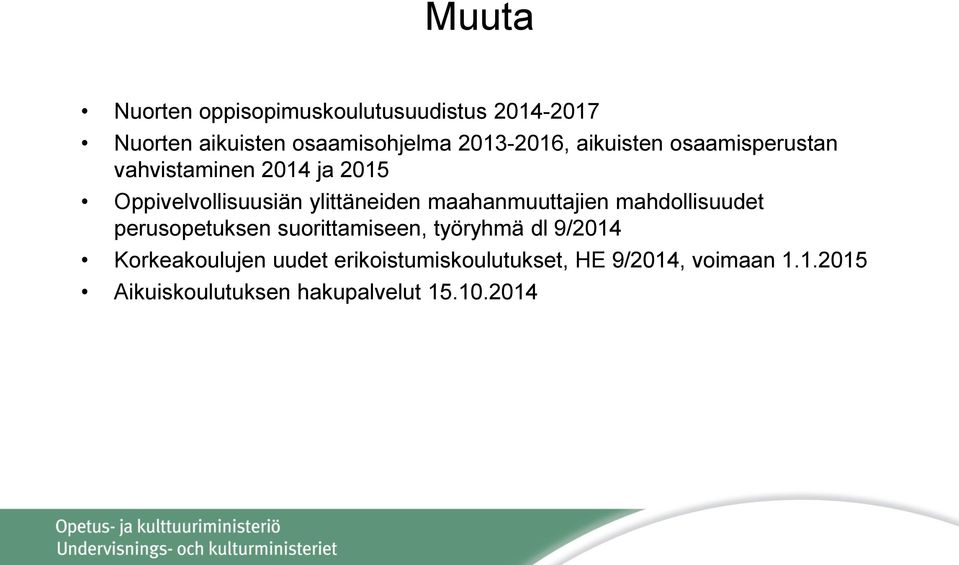 ylittäneiden maahanmuuttajien mahdollisuudet perusopetuksen suorittamiseen, työryhmä dl 9/2014