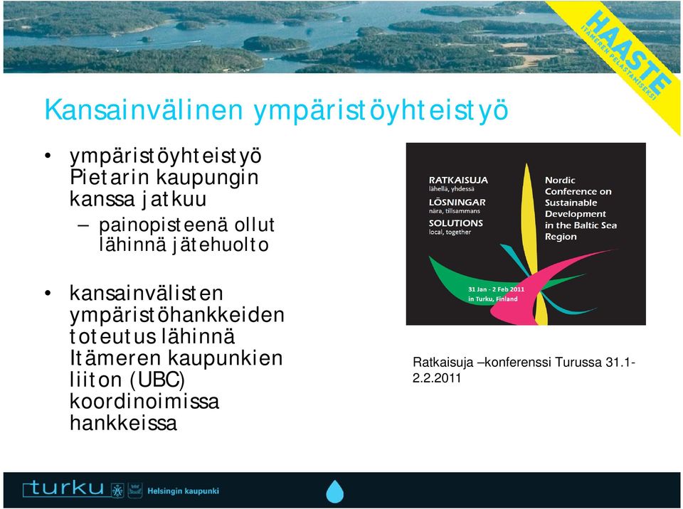 kansainvälisten ympäristöhankkeiden toteutus lähinnä Itämeren