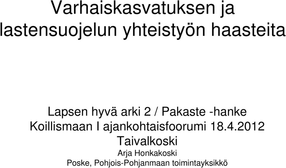 Koillismaan I ajankohtaisfoorumi 18.4.