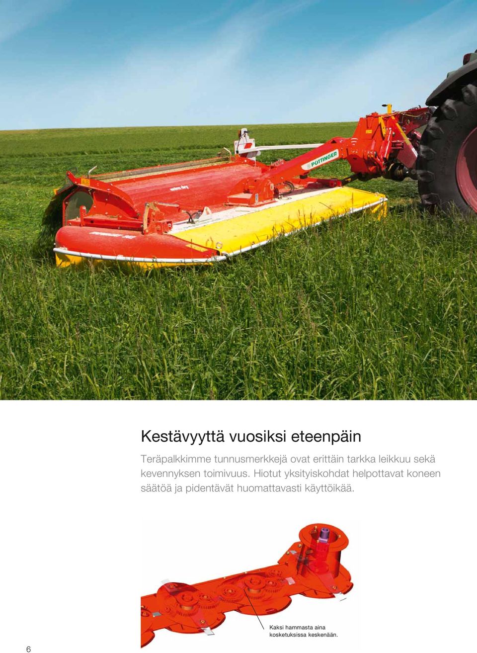 Hiotut yksityiskohdat helpottavat koneen säätöä ja pidentävät