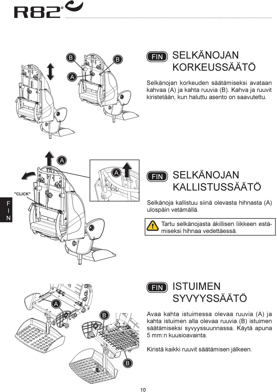 "CLCK" SELKÄOJ KLLSTUSSÄÄTÖ Selkänoja kallistuu siinä olevasta hihnasta () ulospäin vetämällä.