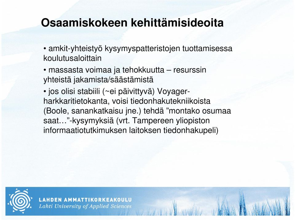 päivittyvä) Voyagerharkkaritietokanta, voisi tiedonhakutekniikoista (Boole, sanankatkaisu jne.