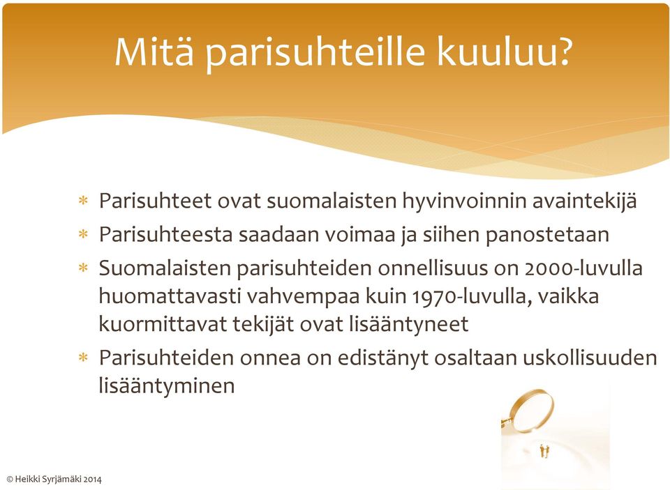 siihen panostetaan Suomalaisten parisuhteiden onnellisuus on 2000 luvulla