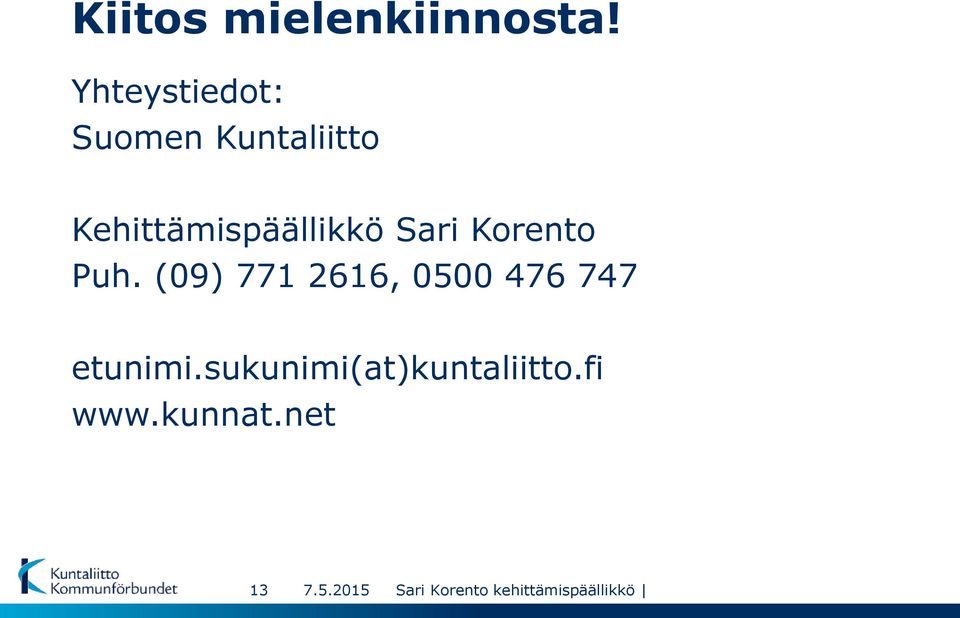 Sari Korento Puh. (09) 771 2616, 0500 476 747 etunimi.