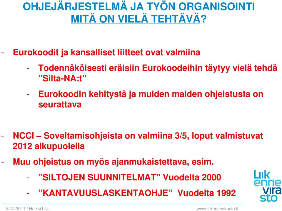 Silta-NA:t - Eurokoodin kehitystä ja muiden maiden ohjeistusta on seurattava - NCCI Soveltamisohjeista on