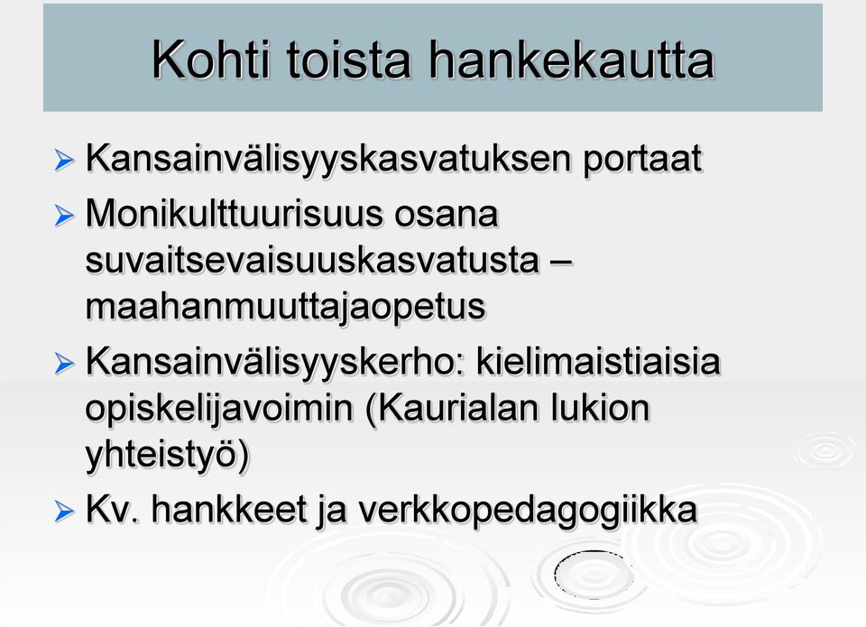 maahanmuuttajaopetus Kansainvälisyyskerho: kielimaistiaisia