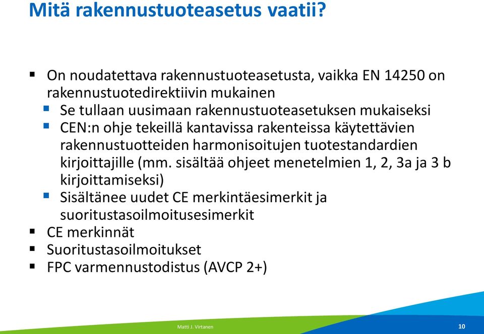 rakennustuoteasetuksen mukaiseksi CEN:n ohje tekeillä kantavissa rakenteissa käytettävien rakennustuotteiden harmonisoitujen