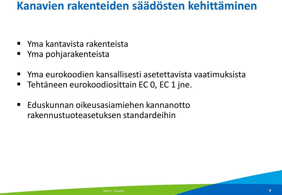 vaatimuksista Tehtäneen eurokoodiosittain EC 0, EC 1 jne.