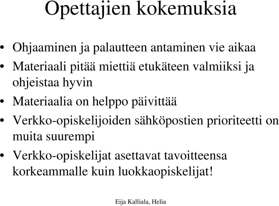 on helppo päivittää Verkko-opiskelijoiden sähköpostien prioriteetti on muita