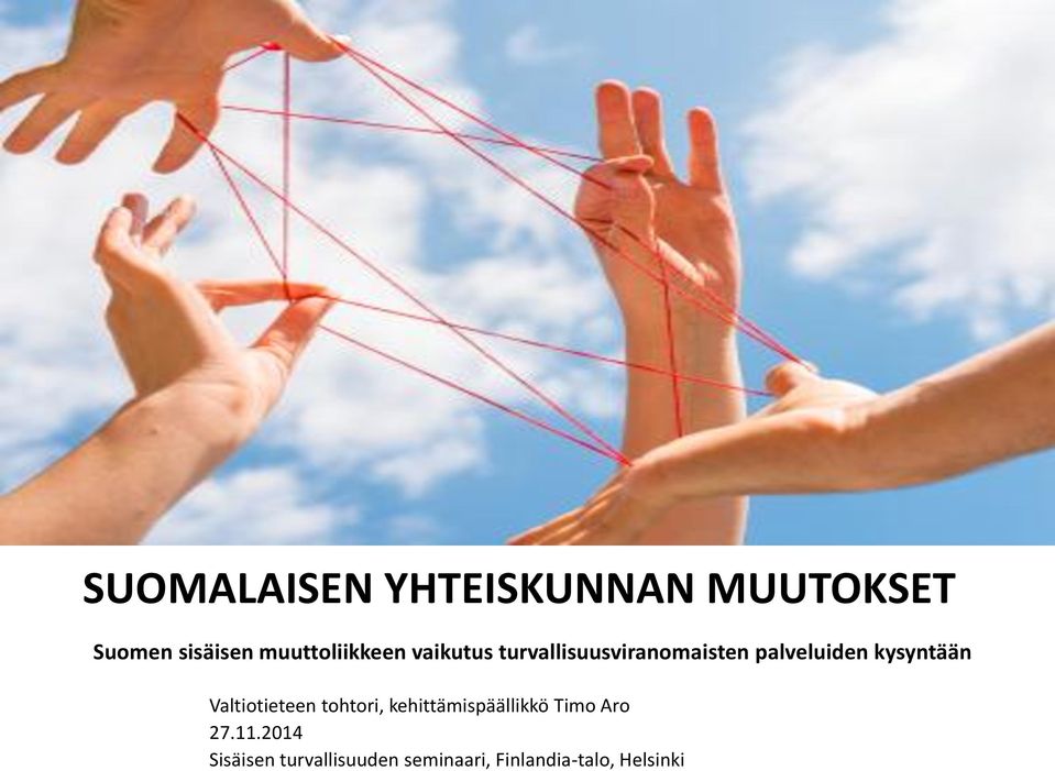 kysyntään Valtiotieteen tohtori, kehittämispäällikkö Timo Aro