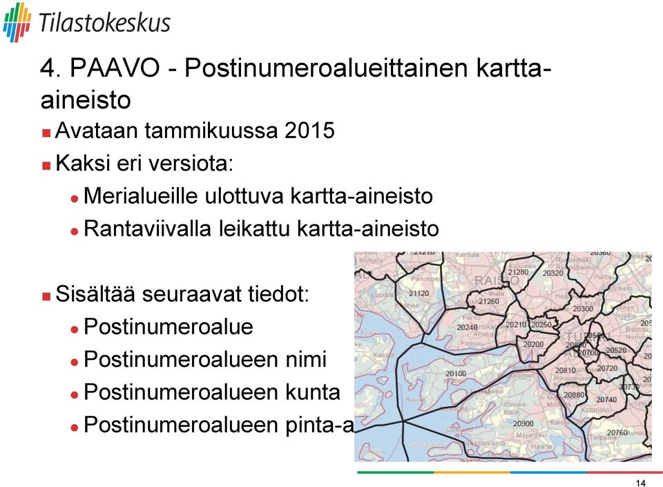 Rantaviivalla leikattu kartta-aineisto Sisältää seuraavat tiedot: