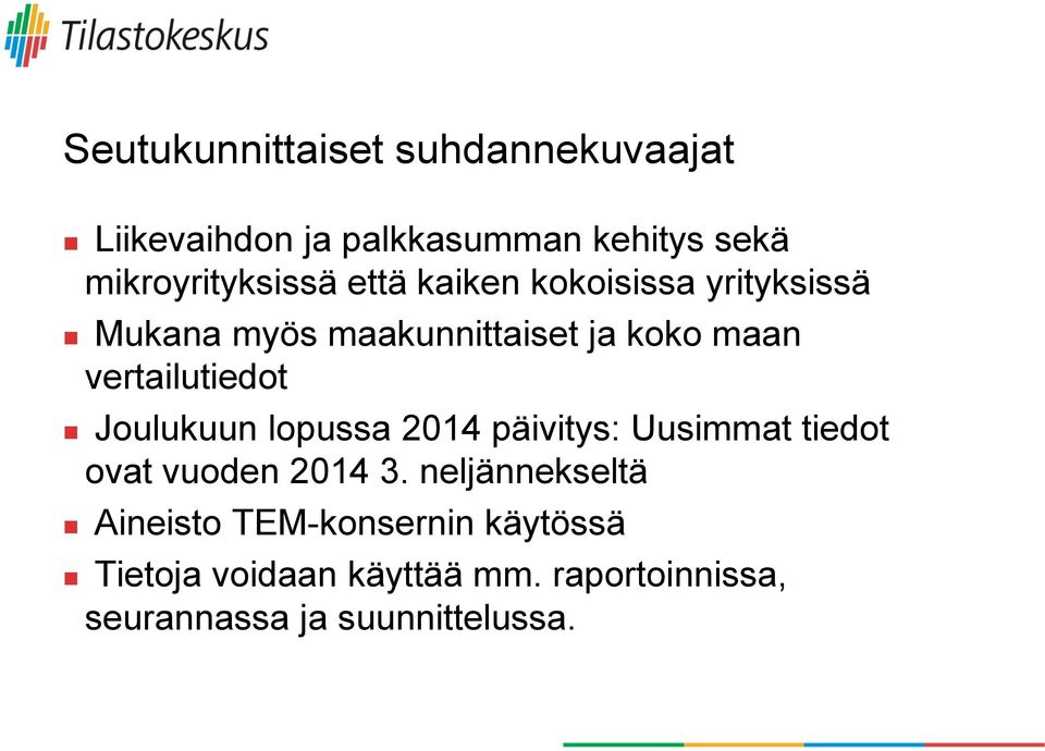 Joulukuun lopussa 2014 päivitys: Uusimmat tiedot ovat vuoden 2014 3.