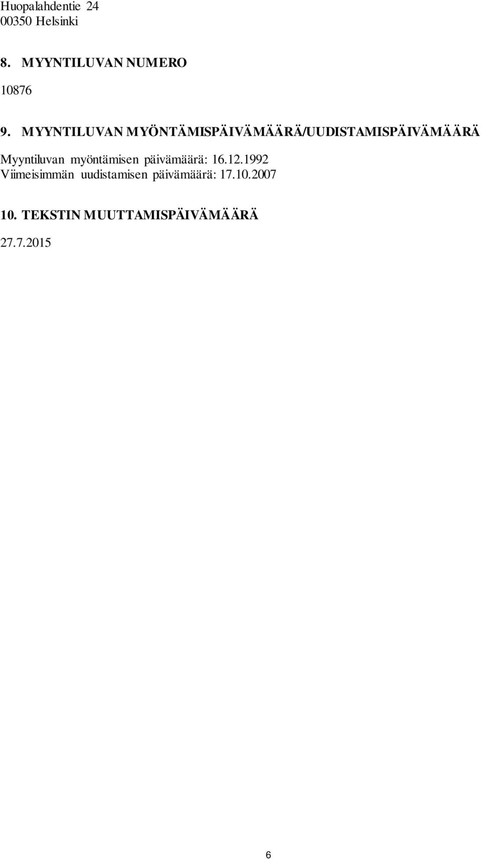 Myyntiluvan myöntämisen päivämäärä: 16.12.