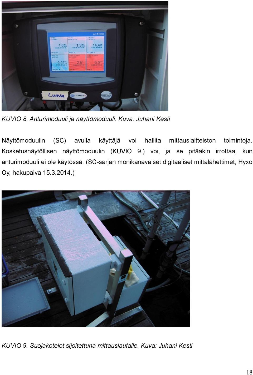 Kosketusnäytöllisen näyttömoduulin (KUVIO 9.