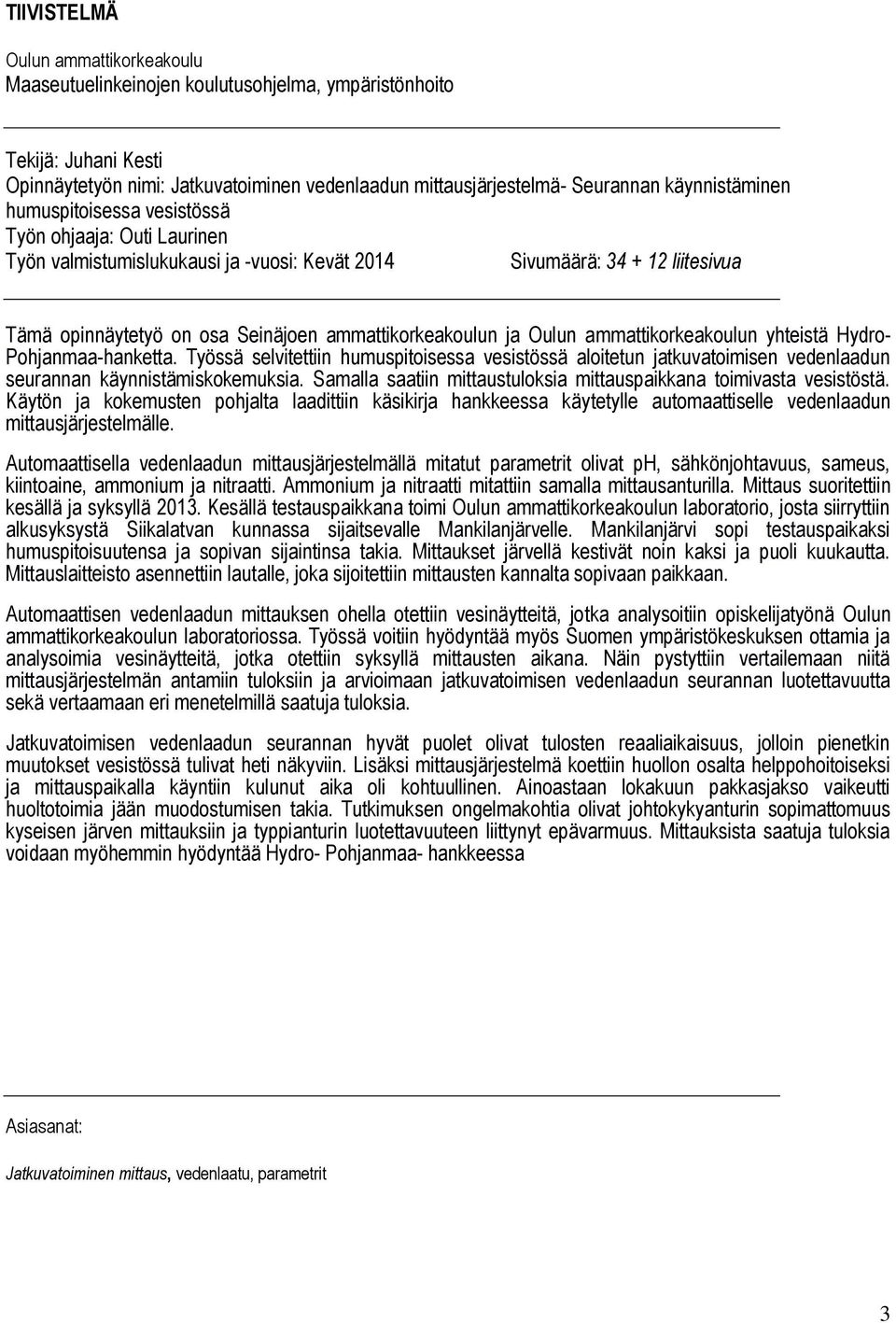 ammattikorkeakoulun ja Oulun ammattikorkeakoulun yhteistä Hydro- Pohjanmaa-hanketta.