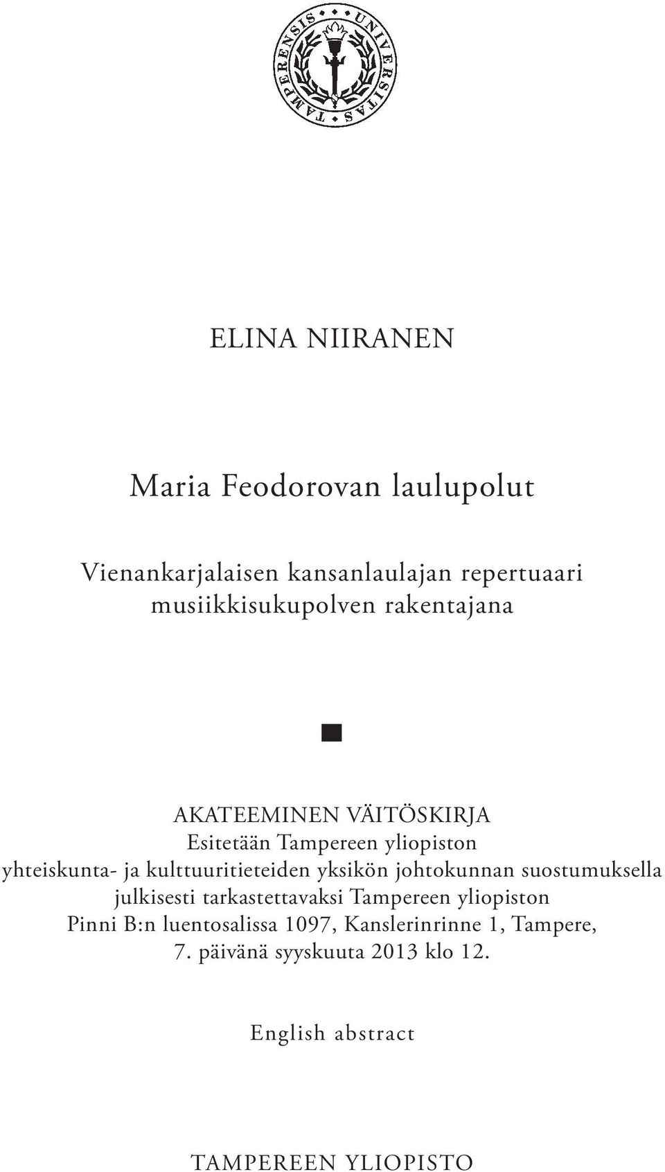 kulttuuritieteiden yksikön johtokunnan suostumuksella julkisesti tarkastettavaksi Tampereen yliopiston
