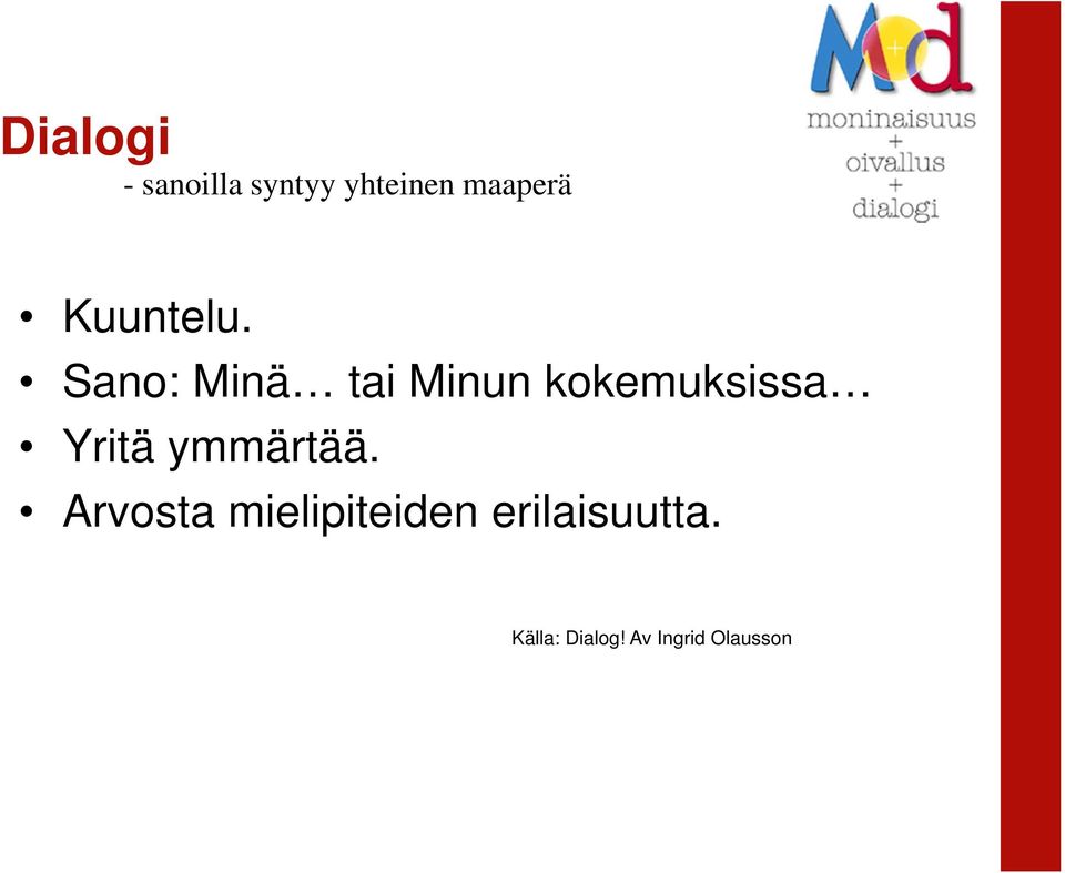 Sano: Minä tai Minun kokemuksissa Yritä