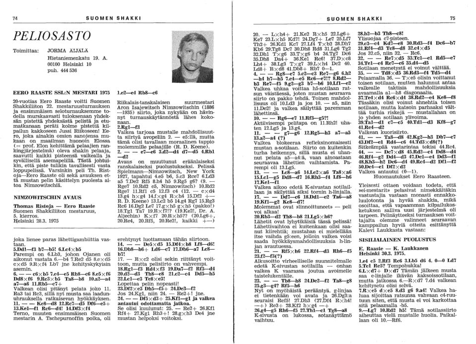 Eero, joka ainakin omien sanojensa mukaan on maailman huonoin Elossa (= prof.