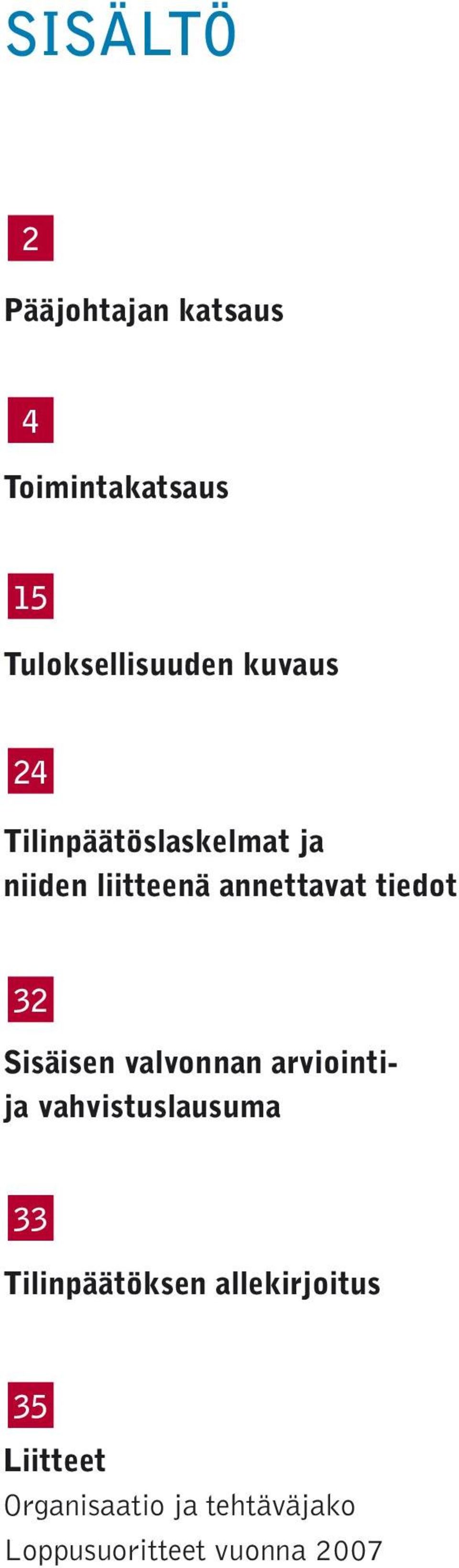 Sisäisen valvonnan arviointija vahvistuslausuma 33 Tilinpäätöksen