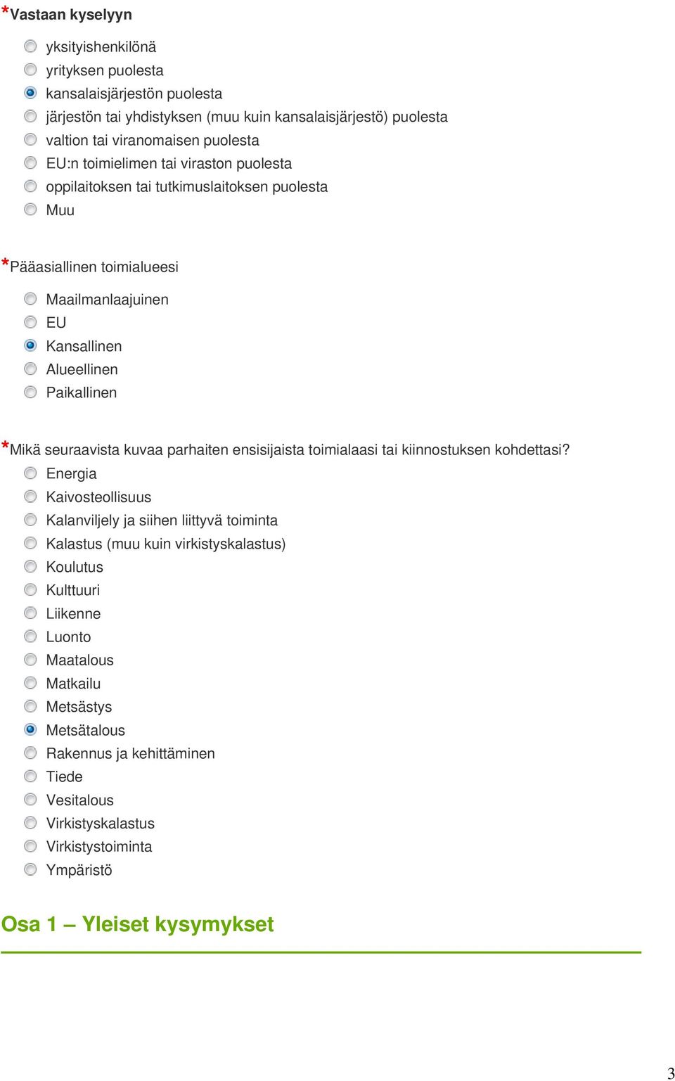 seuraavista kuvaa parhaiten ensisijaista toimialaasi tai kiinnostuksen kohdettasi?