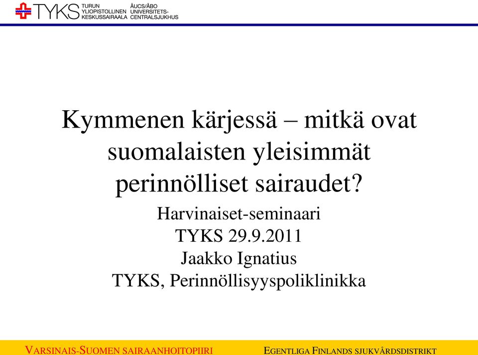 sairaudet? Harvinaiset-seminaari TYKS 29.