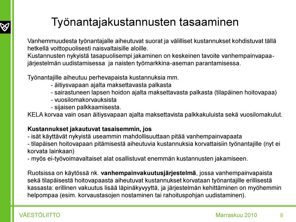 Työnantajille aiheutuu perhevapaista kustannuksia mm.