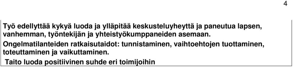Ongelmatilanteiden ratkaisutaidot: tunnistaminen, vaihtoehtojen