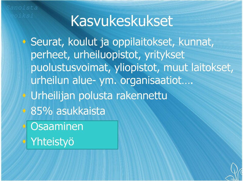 yliopistot, muut laitokset, urheilun alue- ym.