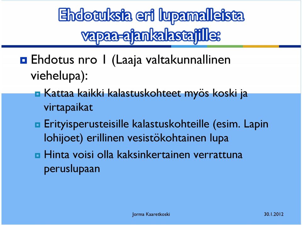 kalastuskohteille (esim.