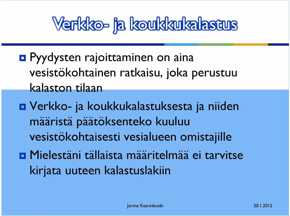 määristä päätöksenteko kuuluu vesistökohtaisesti vesialueen