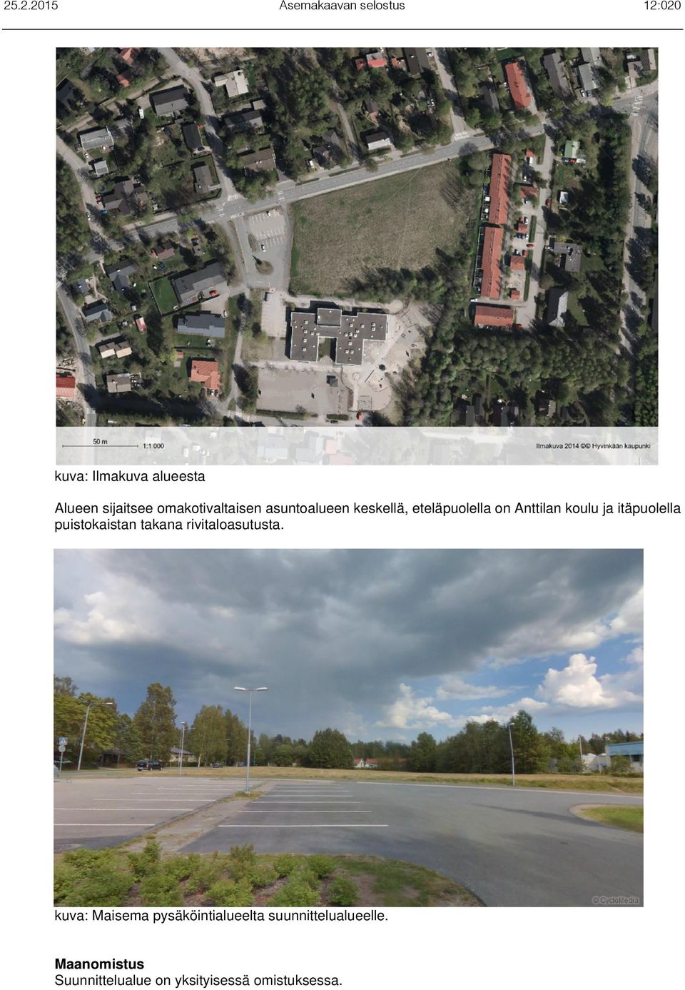 itäpuolella puistokaistan takana rivitaloasutusta.