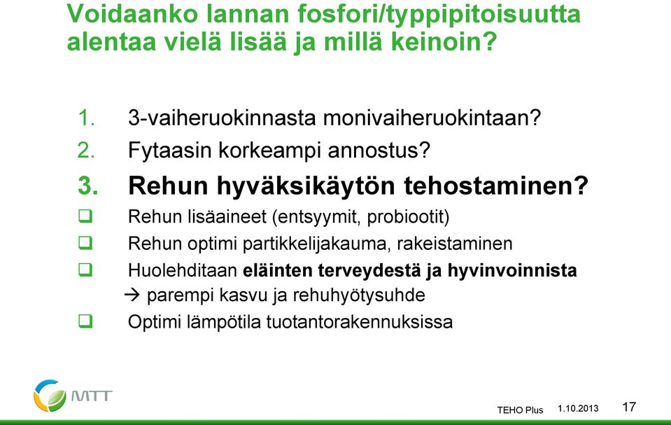 Rehun hyväksikäytön tehostaminen?