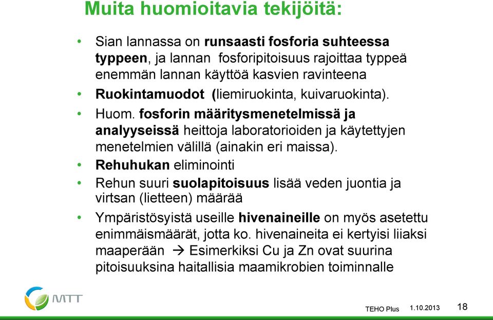 fosforin määritysmenetelmissä ja analyyseissä heittoja laboratorioiden ja käytettyjen menetelmien välillä (ainakin eri maissa).