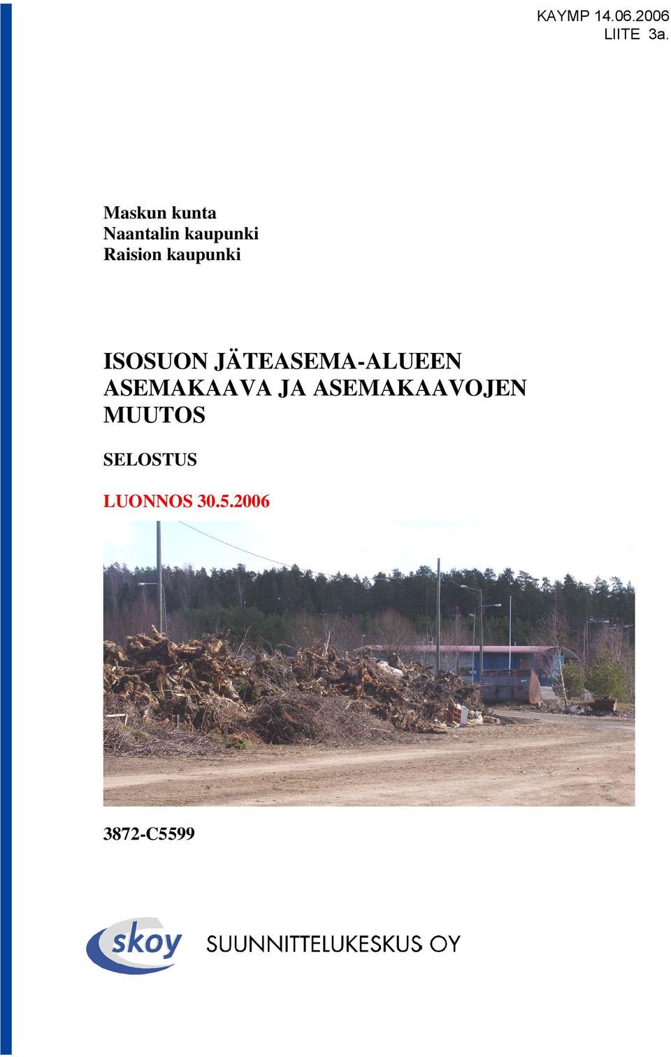 kaupunki ISOSUON JÄTEASEMA-ALUEEN