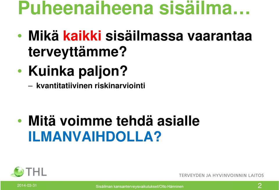 Kuinka paljon?