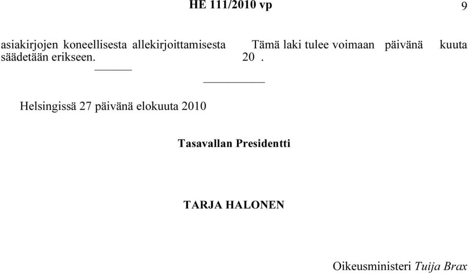 20. kuuta Helsingissä 27 päivänä elokuuta 2010