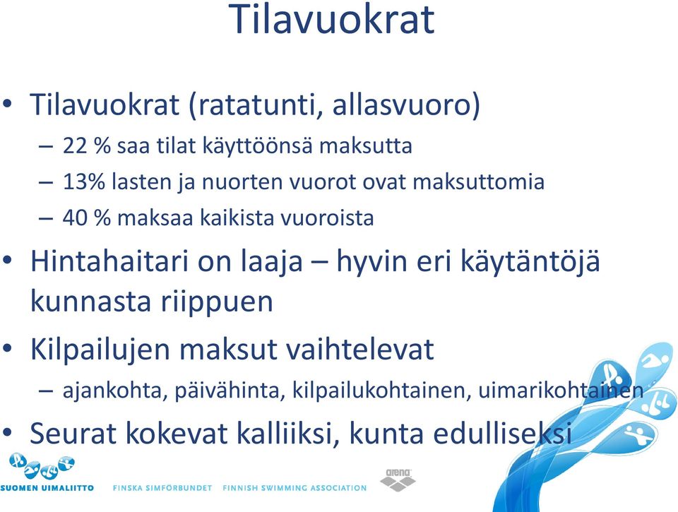 laaja hyvin eri käytäntöjä kunnasta riippuen Kilpailujen maksut vaihtelevat ajankohta,