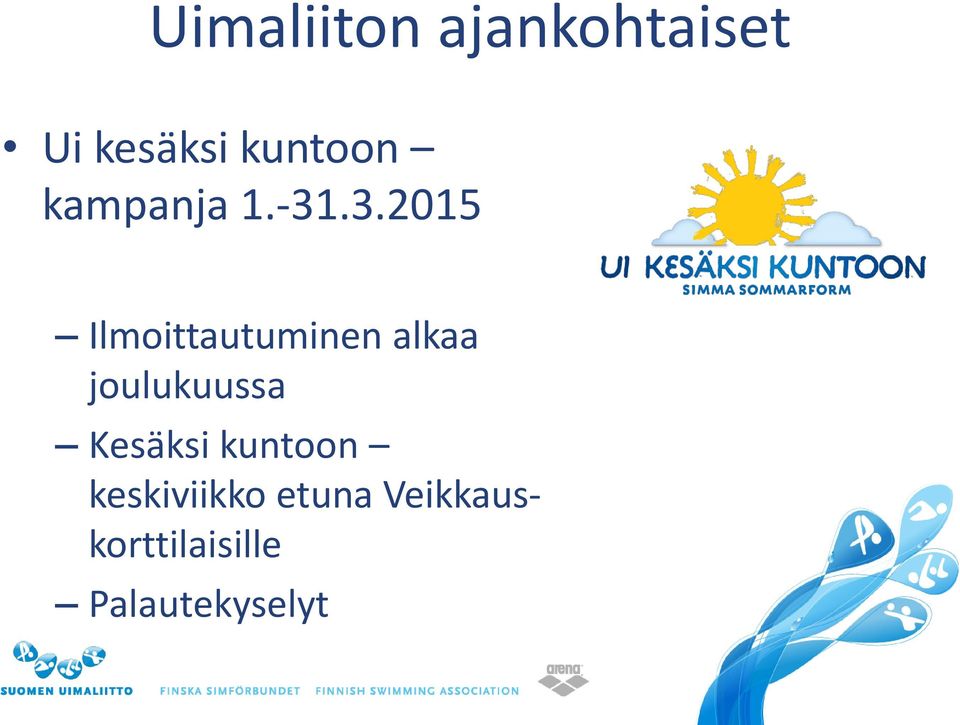 .3.2015 Ilmoittautuminen alkaa joulukuussa