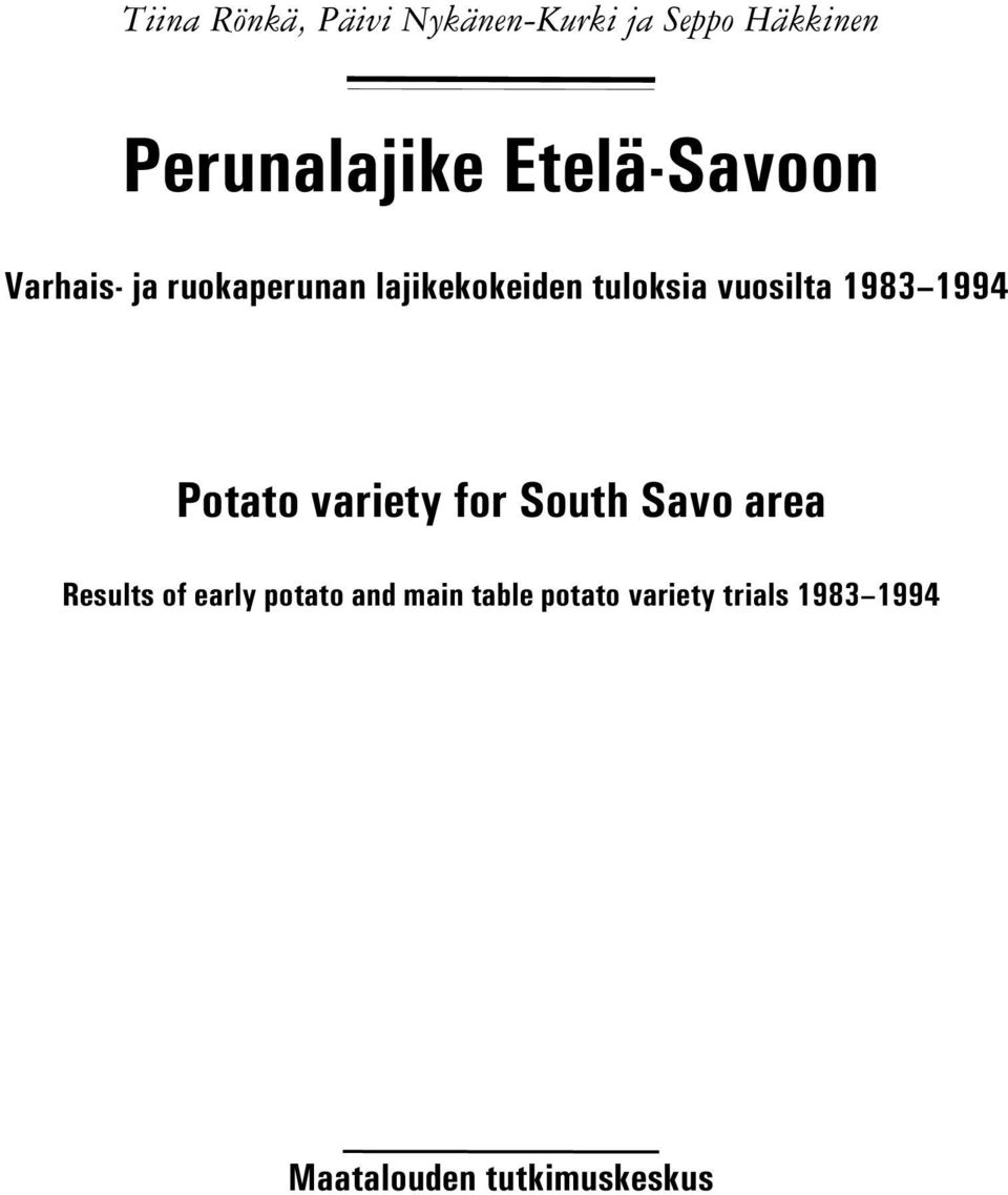 vuosilta 1983 1994 Potato variety for South Savo area Results of