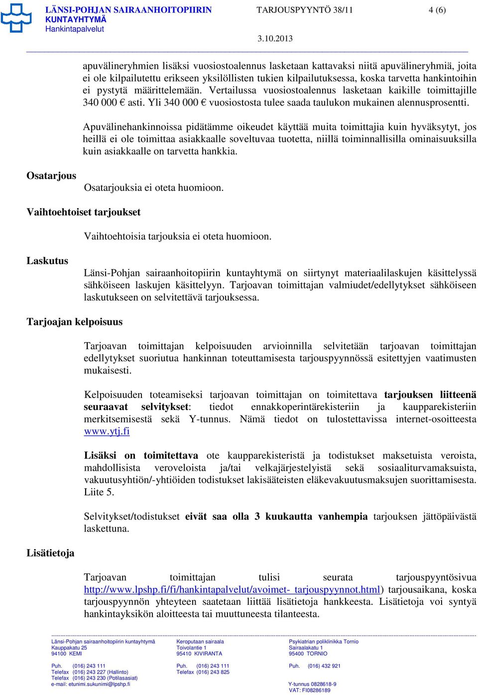 Yli 340 000 vuosiostosta tulee saada taulukon mukainen alennusprosentti.