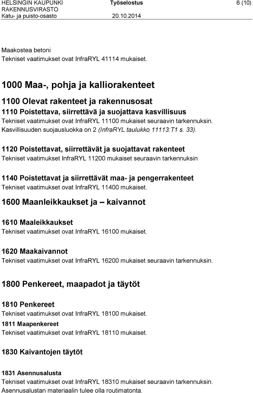 tarkennuksin. Kasvillisuuden suojausluokka on 2 (InfraRYL taulukko 11113:T1 s. 33).