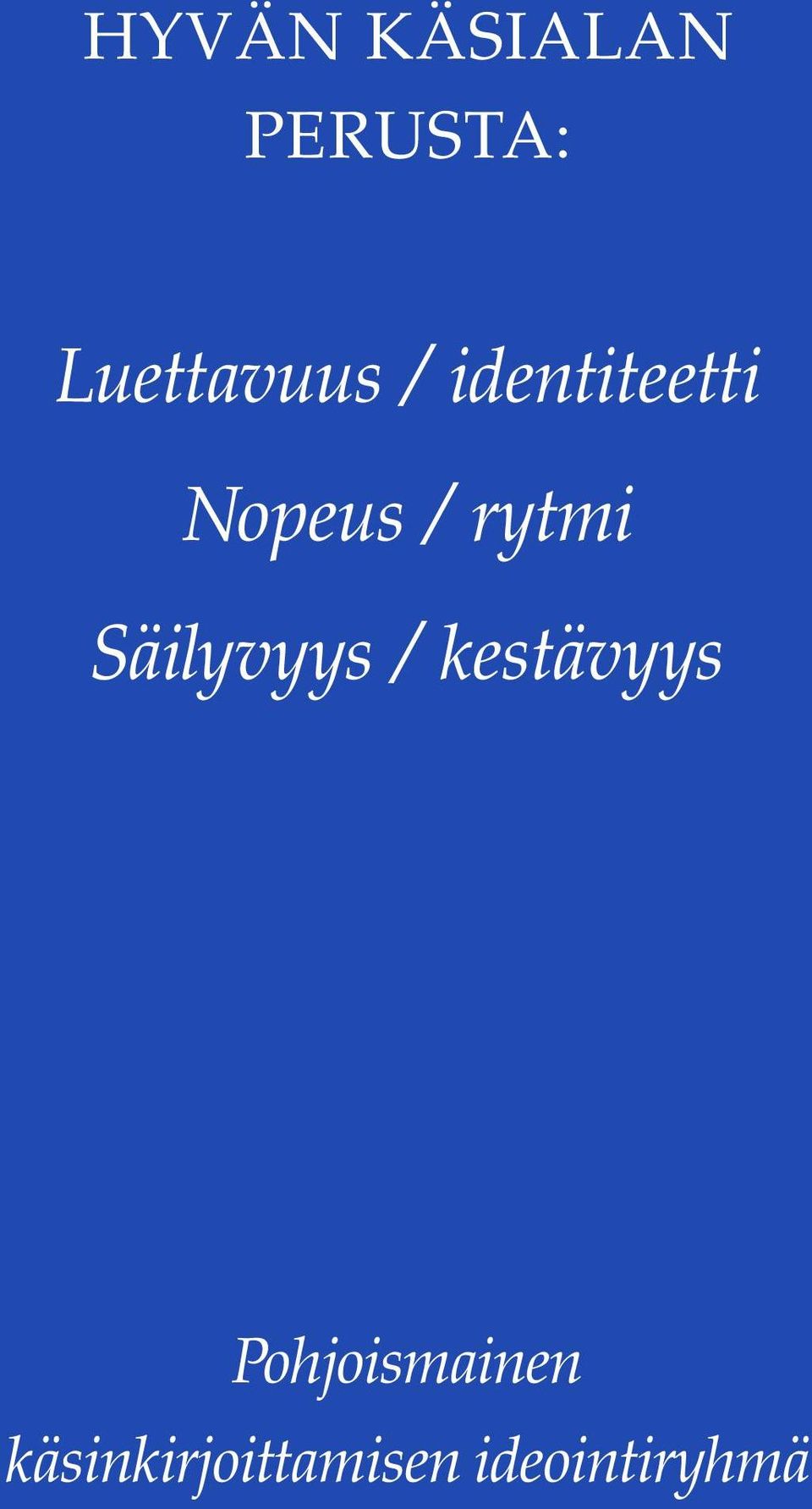 / rytmi Säilyvyys / kestävyys