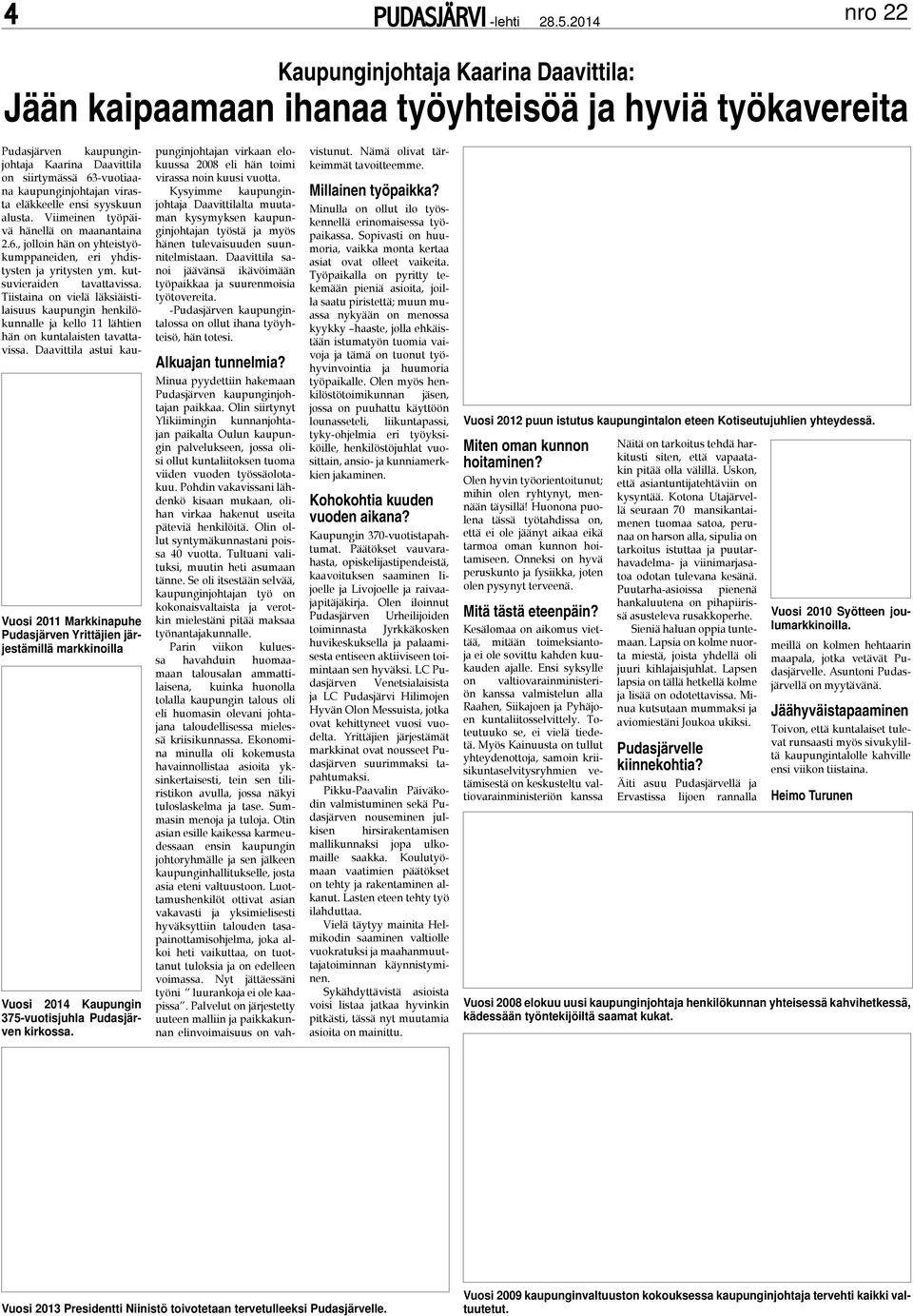 Dvttl t k- Vo 2011 Mrkknph Pdjärvn Yrttäjn järjtämllä mrkknoll Vo 2014 Kpngn 375-votjhl Pdjärvn krko. pngnjohtjn vrkn lok 2008 l hän tom vr non k vott.