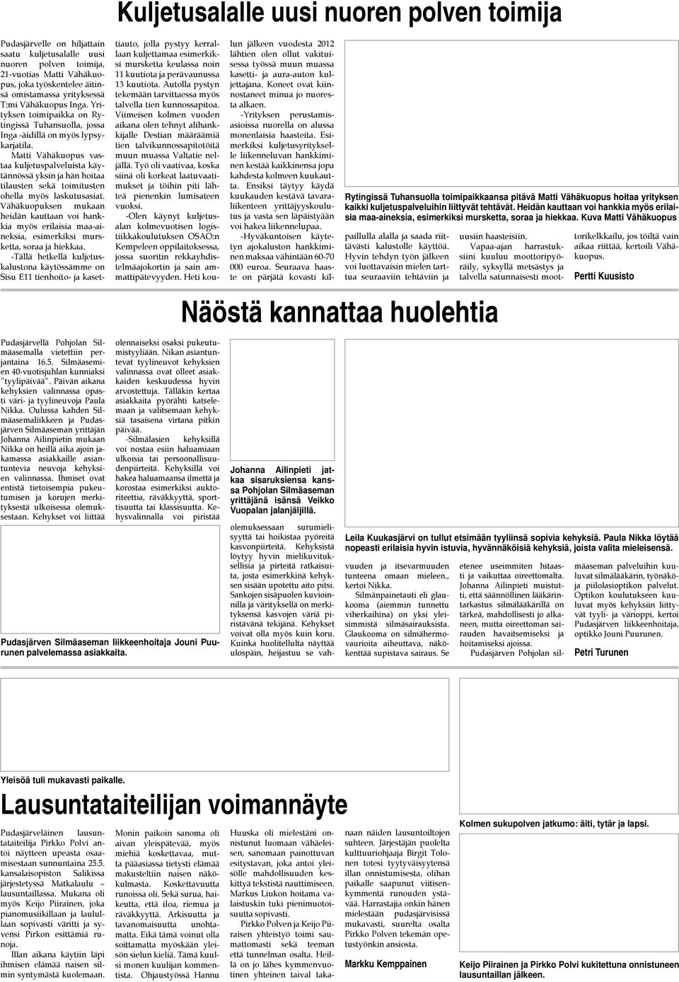 Vähäkopkn mkn hdän kttn vo hnkk myö rl m-nk, mrkk mrktt, or j hkk. -Tällä htkllä kljtklton käytöämm on S E11 tnhoto- j kt- Pdjärvllä Pohjoln Slmämll vtttn prjntn 16.5.