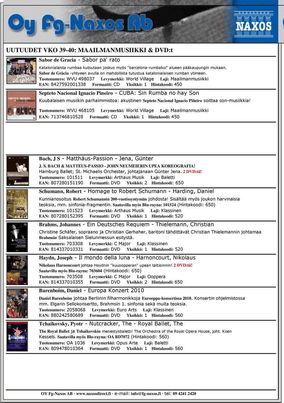 Tuotenumero: WVU 498037 Levymerkki: World Village Laji: Maailmanmusiikki EAN: 8427592001338 Formaatti: CD Yksikkö: 1 Hintakoodi: 450 Septeto Nacional Ignacio Pineiro - CUBA: Sin Rumba no hay Son