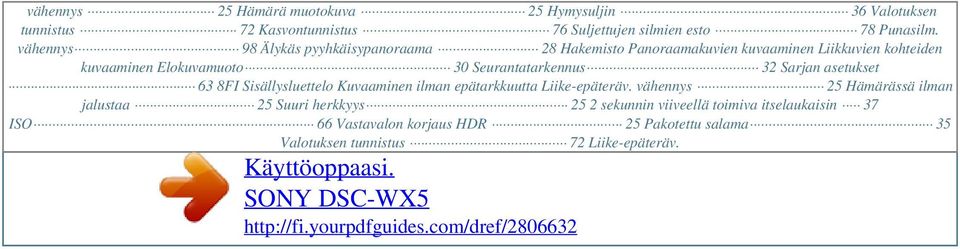 Seurantatarkennus 32 Sarjan asetukset 63 8FI Sisällysluettelo Kuvaaminen ilman epätarkkuutta Liike-epäteräv.