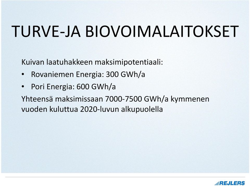 Pori Energia: 600 GWh/a Yhteensä maksimissaan