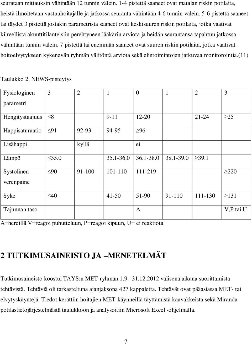 seurantansa tapahtuu jatkossa vähintään tunnin välein.
