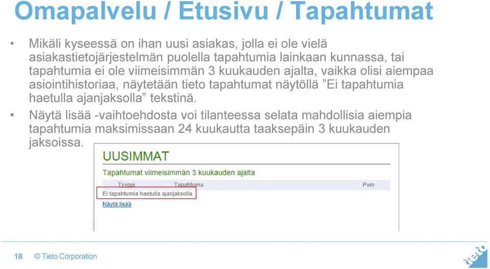 asiointihistoriaa, näytetään tieto tapahtumat näytöllä Ei tapahtumia haetulla ajanjaksolla tekstinä.