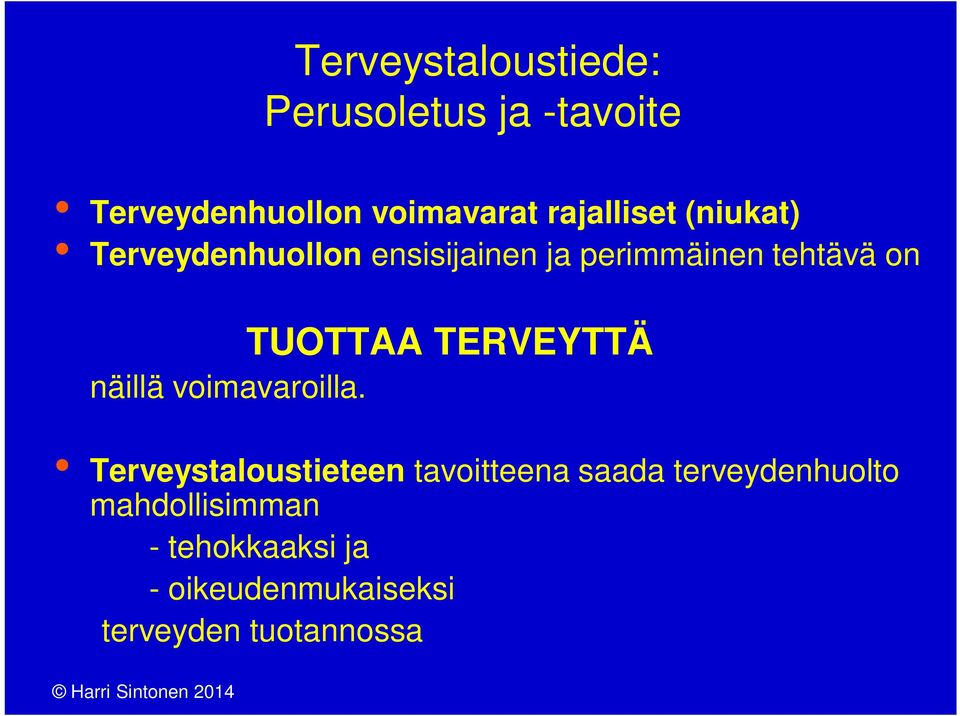 TUOTTAA TERVEYTTÄ näillä voimavaroilla.